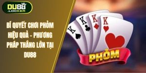 Bí quyết chơi phỏm hiệu quả