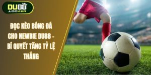 Đọc kèo bóng đá cho newbie Du88