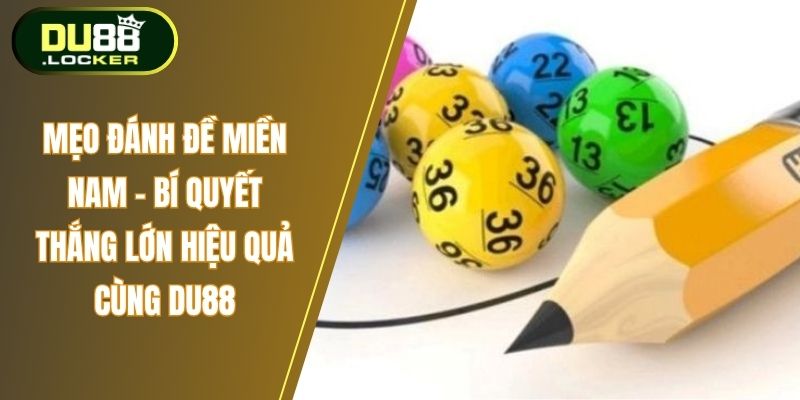 Mẹo đánh đề miền Nam